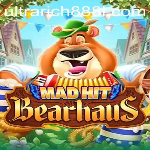 MadHitBearhaus: The Ultimate Gaming Adventure with UltraRich888